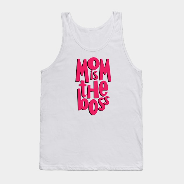 Mom is the boss Tank Top by AdrianaStore